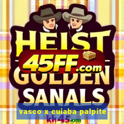 vasco x cuiaba palpite